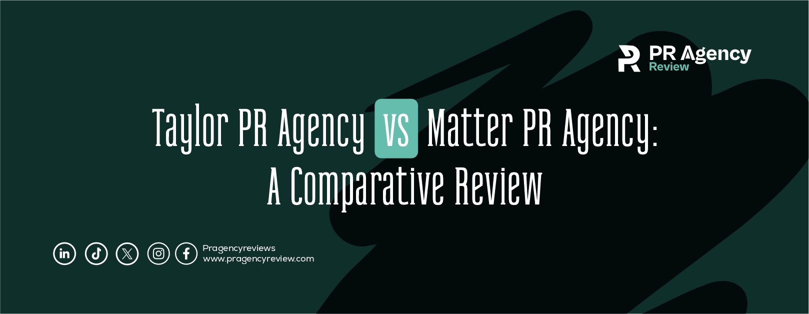 Taylor PR Agency vs Matter PR Agency : A Comparative Review