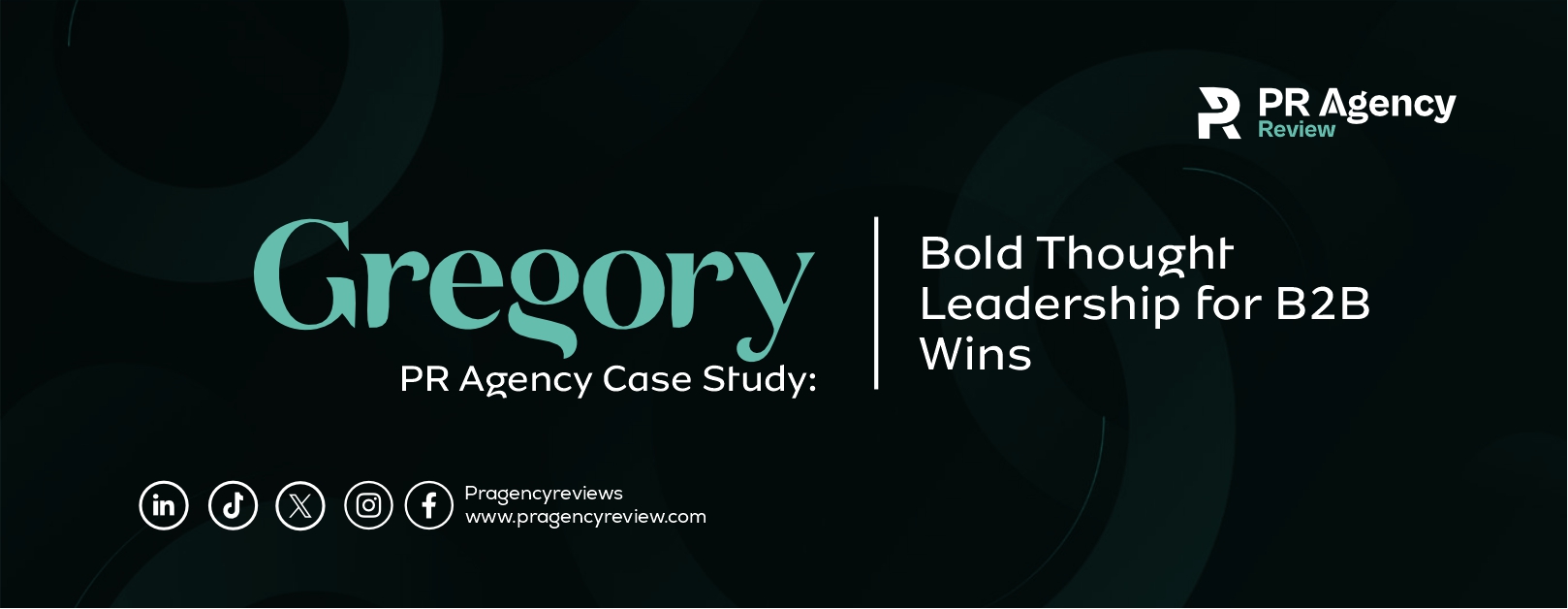 Gregory PR Agency Case Study: Bold Thought Leadership for B2B Wins