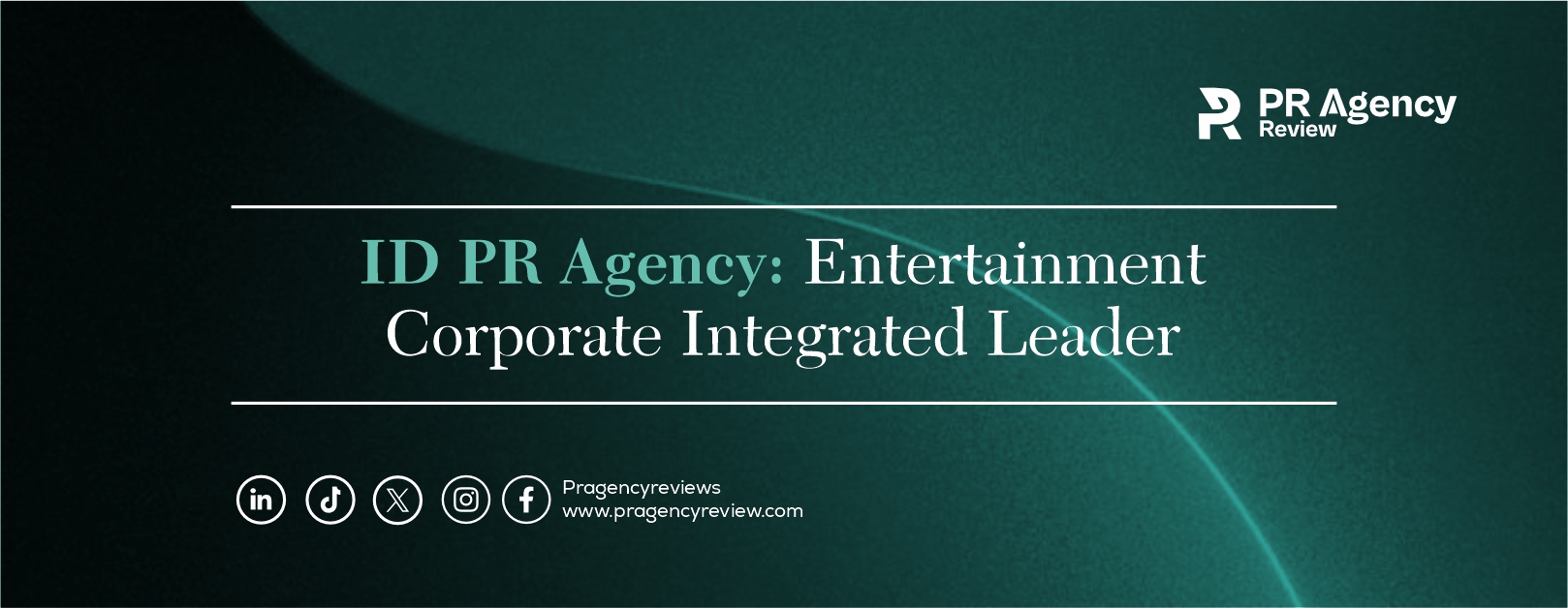 ID PR Agency: Entertainment Corporate Integrated Leader